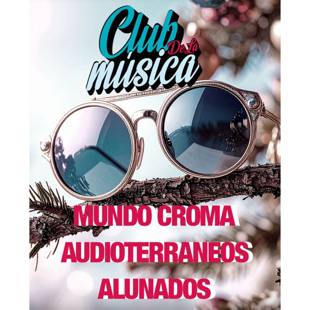 Mundo Croma + Audioterraneos + Alunados en el Club De La Música