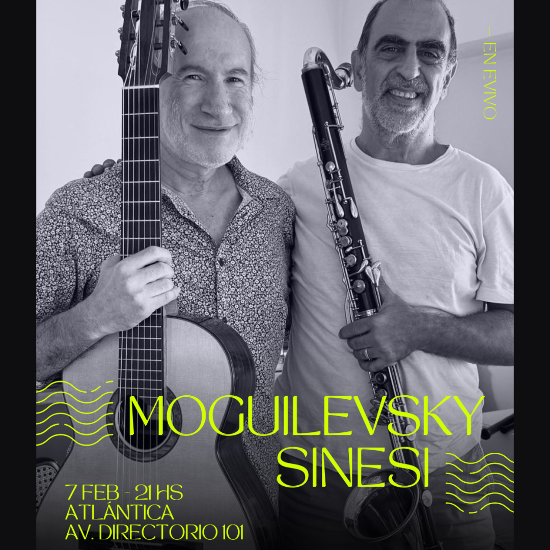 Marcelo Moguilevsky y Quique Sinesi en Atlántica 