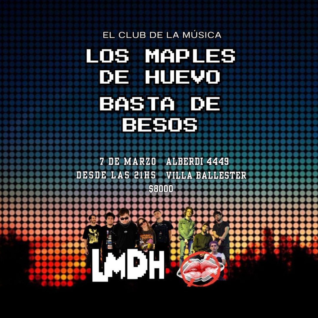 Basta De Besos + Los Maples De Huevo en el Club De La Música