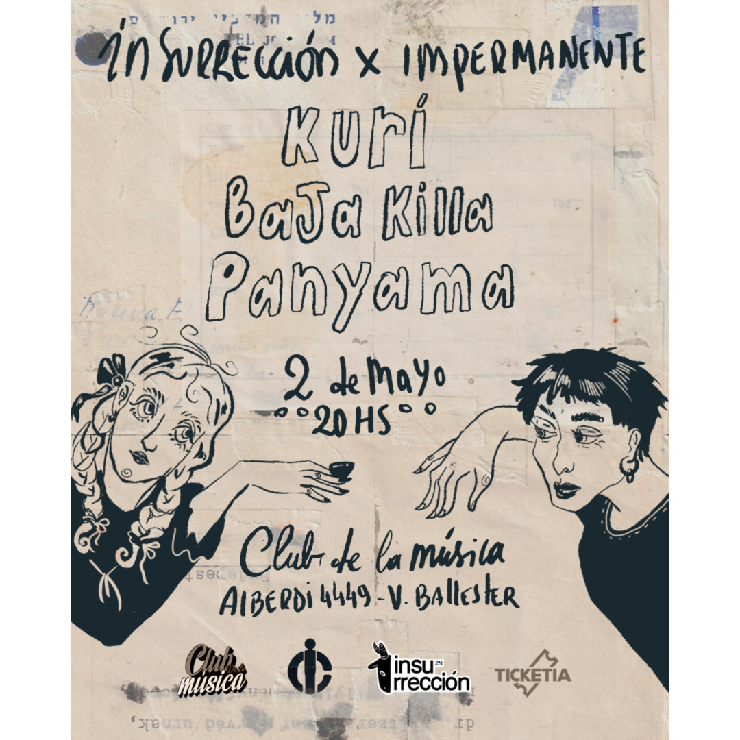 Insurreccion x Impermanente: kurí + Baja Killa + Panyama