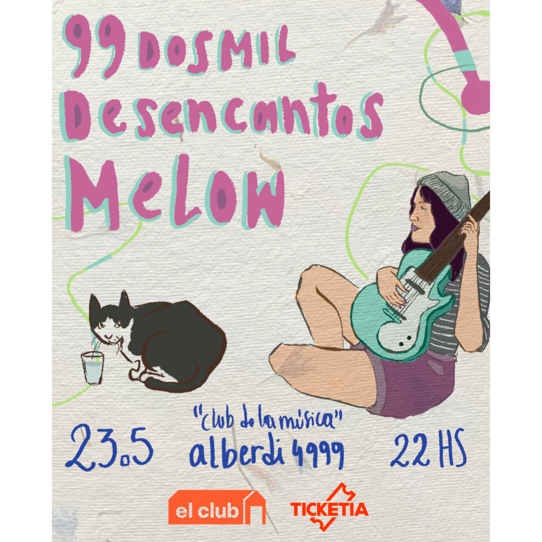 Melow + 99dosmil + Desencantos
